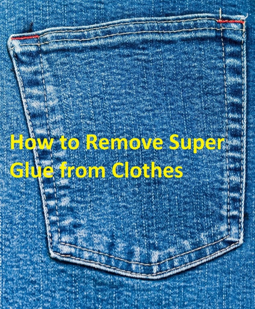 How to Remove Super Glue from Clothes